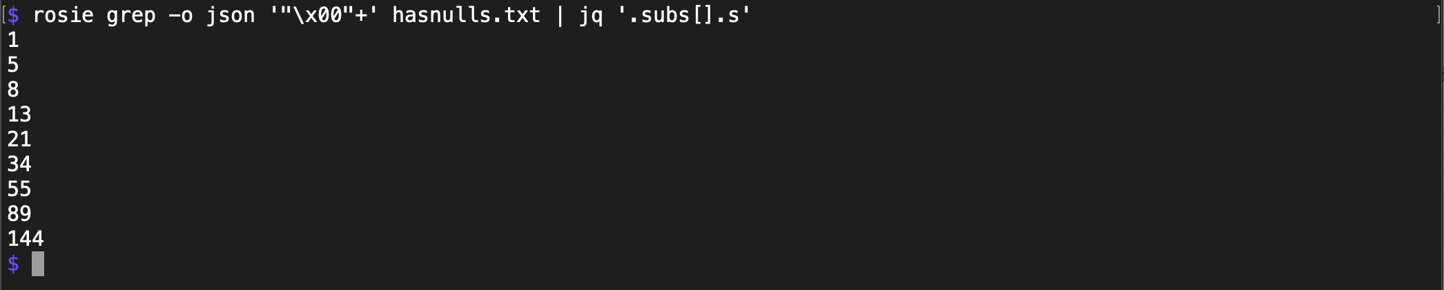 Command is: rosie grep -o json '"\x00"+' hasnulls.txt | jq '.subs[].s'
